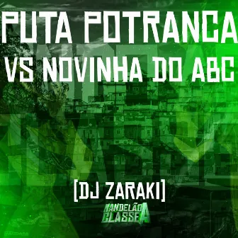 Puta Potranca Vs Novinha do Abc by DJ Zaraki