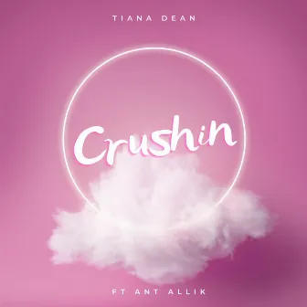 Crushin by Tiana Dean