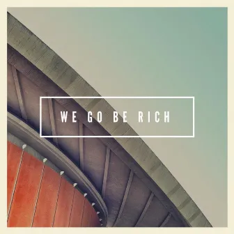 We Go Be Rich (feat. Y.Coly) by Blacc C