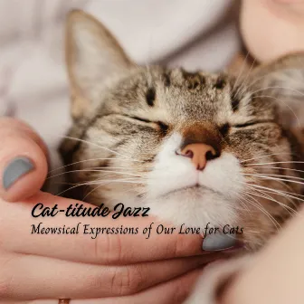 Cat-titude Jazz: Meowsical Expressions of Our Love for Cats by All About Jazz