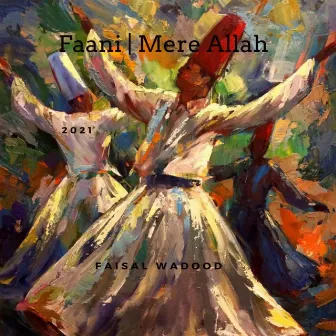 Faani | Mere Allah by Faisal Wadood