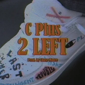 2 Left by C Plus