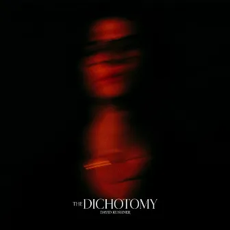 The Dichotomy by David Kushner