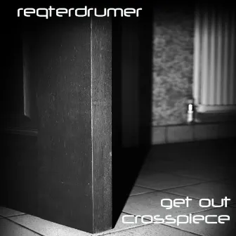 Get Out ep by Reqterdrumer