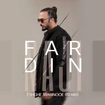 Eshghe Mamnooe (Remix) by Fardin Naji