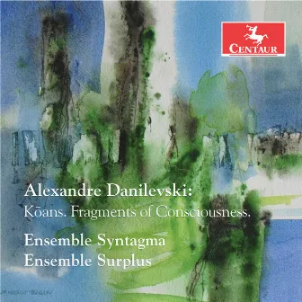 Danilevski: Kōans – Fragments of Consciousness by Ensemble SurPlus