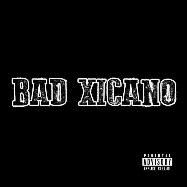 Bad Xicano Intro