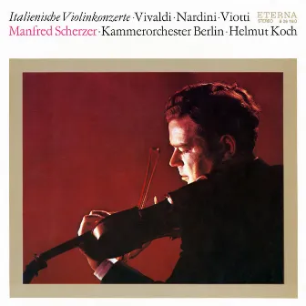 Vivaldi, Nardini & Viotti: Italian Violin Concertos by Manfred Scherzer