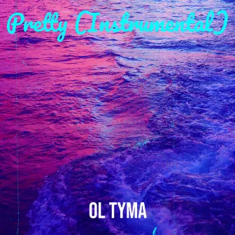 Pretty (Instrumental) by Ol Tyma