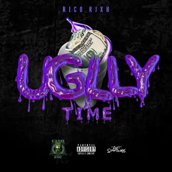 Uglly Time by Rico Rixh