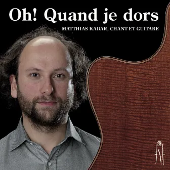 Oh! Quand je dors by Matthias Kadar