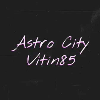 Astro City by Vitin85