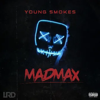 Mad Max by Young Smokes