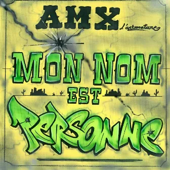 Mon Nom est Personne (AmX) by AmX L'artmature