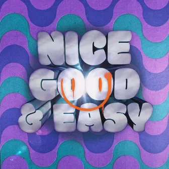 Nice, Good & Easy by LST da phunky child