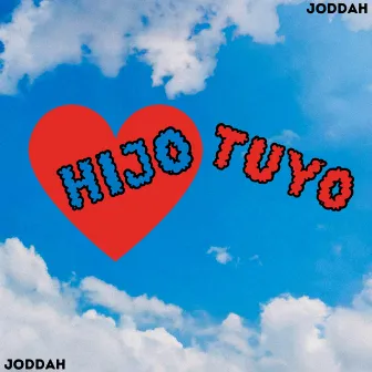 HIJO TUYO EP by Joddah