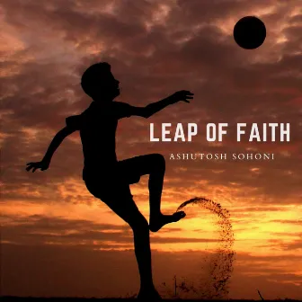 Leap of Faith by Ashutosh Sohoni