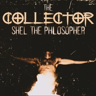 The COLLECTOR by Shel The Philosopher