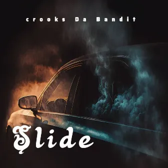 Slide by CROOKS DA BANDIT