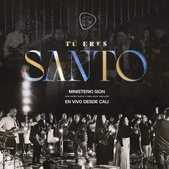 Tú Eres Santo (Desde Cali) [En Vivo] by Ministerio Sion