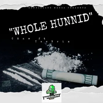 Whole Hunnid by C Raw