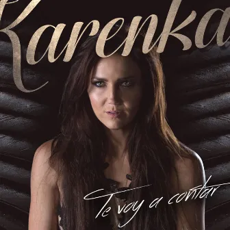 Te Voy a Contar by Karenka