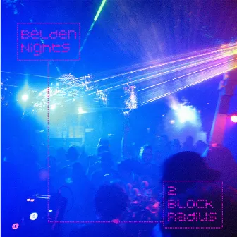 Belden Nights EP by 2 Block Radius