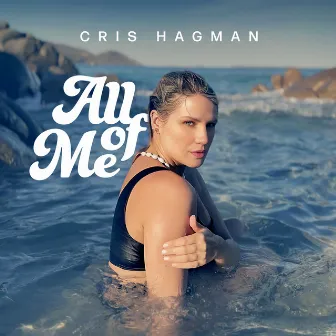 All Of Me by Cris Hagman