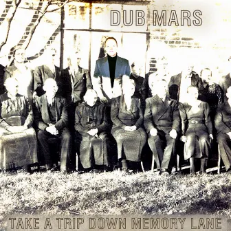 Take a Trip Down Memory Lane by Dub Mars