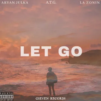 Let Go by A.T.G.