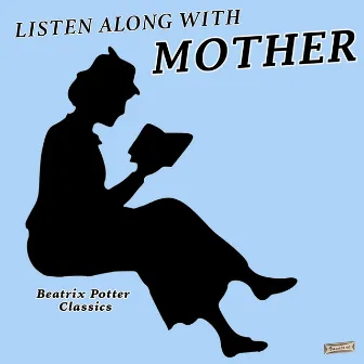 Listen Along with Mother, Beatrix Potter Classics by Beatrix Potter