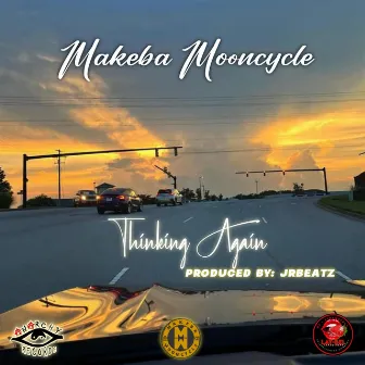 THINKING AGAIN by Makeba Mooncycle