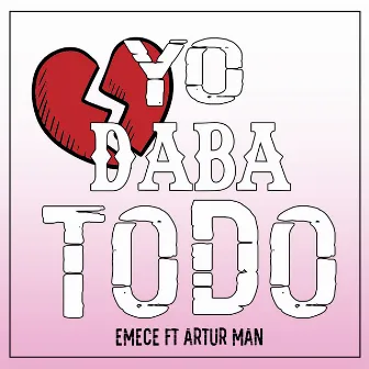 Yo Daba Todo by Artur Man