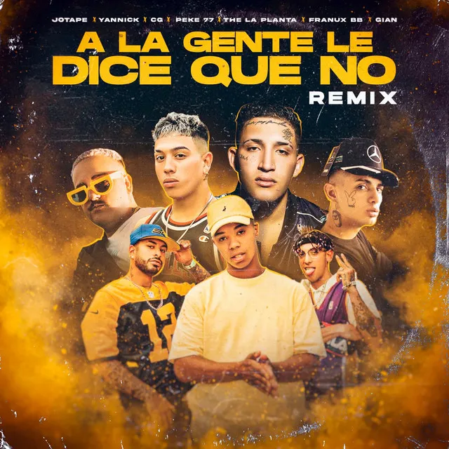 A La Gente Le Dice Que No (feat. Franux BB, Decime Gian, Yannick y CG) - Remix