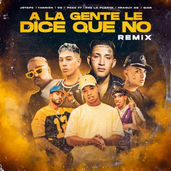 A La Gente Le Dice Que No (feat. Franux BB, Decime Gian, Yannick y CG) [Remix] by Jotape