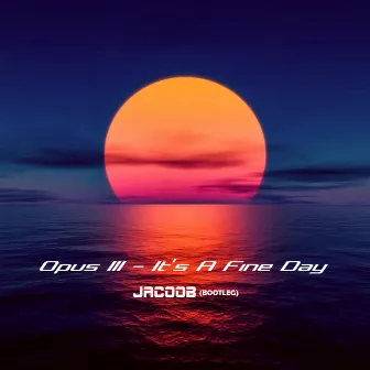 Opus III (It's A Fine Day) by Jacoob