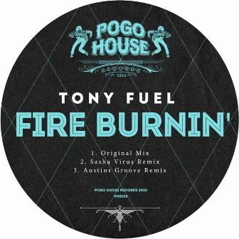 Fire Burnin' by Tony Fuel