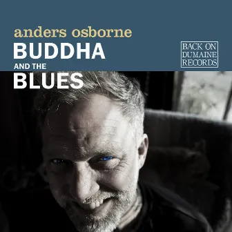 Buddha and the Blues by Anders Osborne