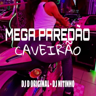 Mega Paredão Caveirão by DJ D Original