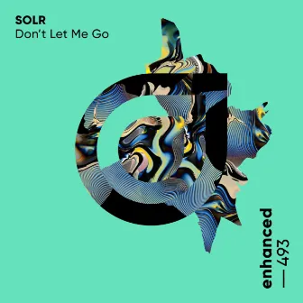 Don't Let Me Go by SOLR