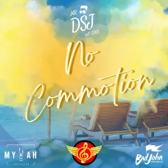 NO COMMOTION by MR DSJ