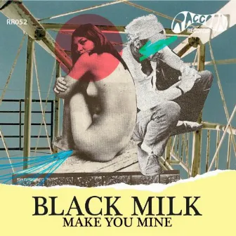 Make You Mine by Black Milk