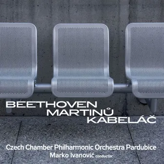 Beethoven, Martinu, Kabelac by Czech Philharmonic Chamber Orchestra