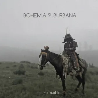 Pero Nadie by Bohemia Suburbana