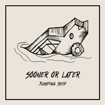 Sooner or Later by Jumping Ship