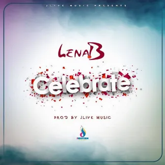 Celebrate by Lena B