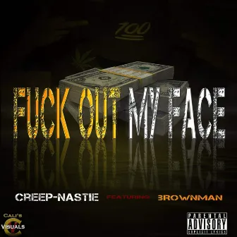 Fuck out My Face by CreepNastIE