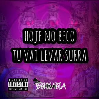 Hoje no Beco Tu Vai Levar Surra by Mc Gutin