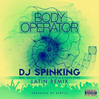 Body Operator Latin Remix feat. Jeremih, French Montana & Black Point by DJ SpinKing