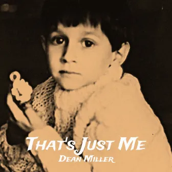 That's Just Me by Dean Miller